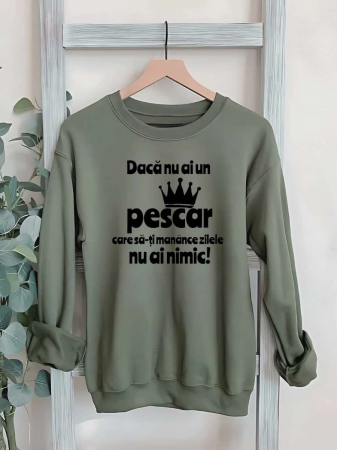Hanorace fara gluga pentru pescari - HANORAC FARA GLUGA BARBATESC PERSONALIZAT - Daca nu ai un pescar care sa-ti manance zilele nu ai nimic