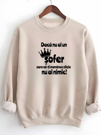 Hanorace fara gluga barbatesti - HANORAC FARA GLUGA BARBATESC PERSONALIZAT - Daca nu ai un sofer care sa-ti manance zilele nu ai nimic