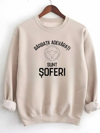Hanorace fara gluga barbatesti - HANORAC FARA GLUGA BARBATESC PERSONALIZAT - Barbatii adevarati sunt soferi