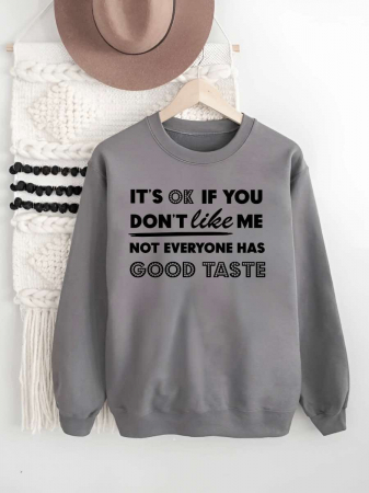 Hanorace fara gluga barbatesti - HANORAC FARA GLUGA BARBATESC PERSONALIZAT - It's ok if you don't like me. Not everyone has good taste