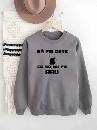 Hanorace fara gluga barbatesti - HANORAC FARA GLUGA BARBATESC PERSONALIZAT - Sa fie bere ca sa nu fie rau