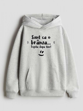 Hanorace personalizate damă - HANORAC PERSONALIZAT DAMA -  Sunt ca o branza...topita dupa tine