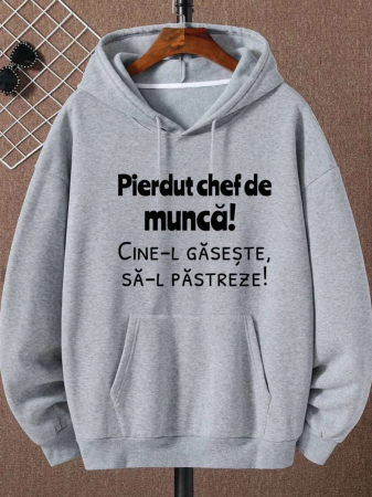 Hanorace personalizate damă - HANORAC PERSONALIZAT DAMA - Pierdut chef de munca! Cine-l gaseste, sa-l pastreze