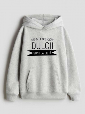Hanorace personalizate damă - HANORAC PERSONALIZAT DAMA -  Nu-mi face ochi dulci, sunt la dieta!