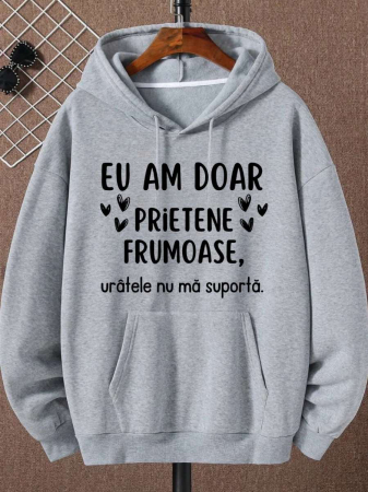 Hanorace personalizate damă - HANORAC PERSONALIZAT DAMA -  Eu am doar prietene frumoase, uratele nu ma suporta