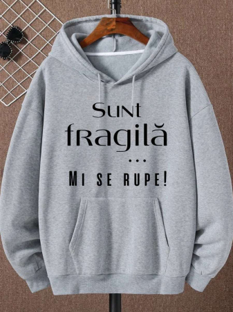 Hanorace personalizate damă - Hanorac personalizat dama - Sunt fragila...Mi se rupe!