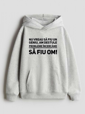 Hanorace personalizate damă - HANORAC PERSONALIZAT DAMA -  Nu vreau sa fiu un geniu, am destule probleme incercand sa fiu om