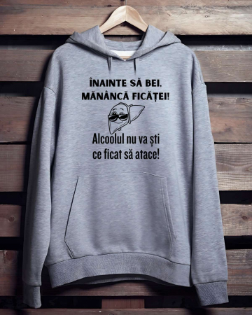 Hanorace personalizate bărbaţi - HANORAC PERSONALIZAT PENTRU BARBATI - Inainte sa bei mananca ficatei. Alcoolul nu va sti ce ficat sa atace