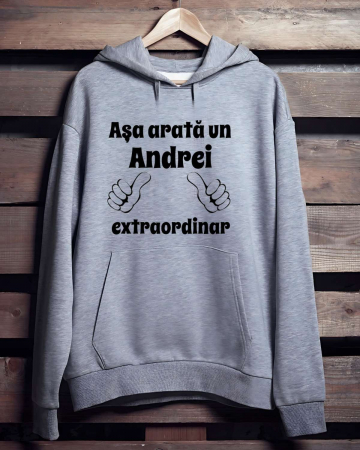 Hanorace cu gluga personalizate - HANORAC PERSONALIZAT PENTRU BARBATI - Asa arata un Andrei extraordinar