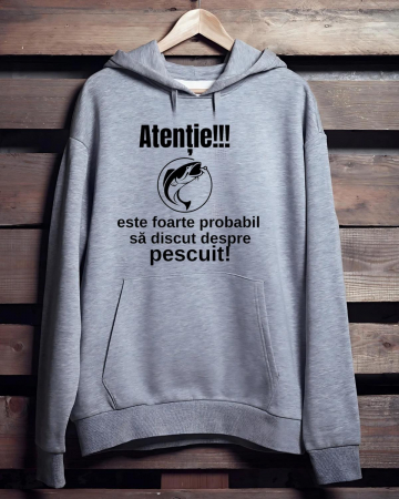 Hanorace pescari - HANORAC PERSONALIZAT PENTRU PESCARI - Atentie! Este foarte probabil sa discut despre pescuit