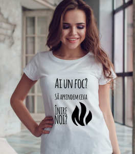 Tricouri de agatat - Nu ai un foc? Să aprindem ceva între noi?