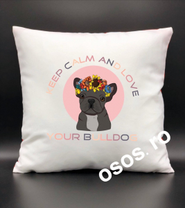 Perne personalizate - Pernă personalizată - Keep calm and love your Bulldog