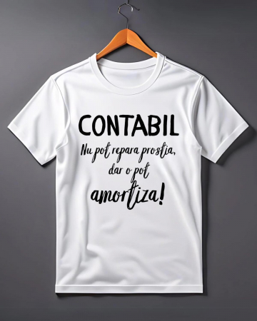 Tricouri care merg la munca - TRICOU PERSONALIZAT PENTRU BARBAT - Contabil. Nu pot repara prostia, dar o pot amortiza