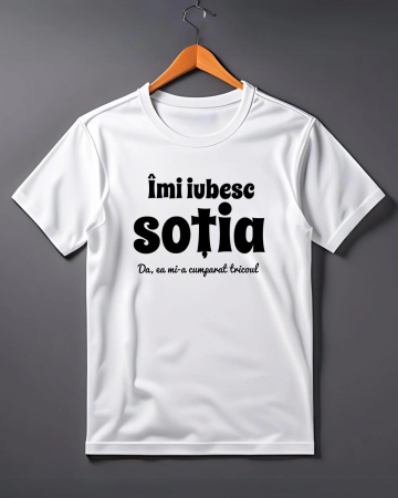 Tricouri familiste - TRICOU PERSONALIZAT PENTRU BARBATI - Imi iubesc sotia. Da, ea mi-a cumparat tricoul