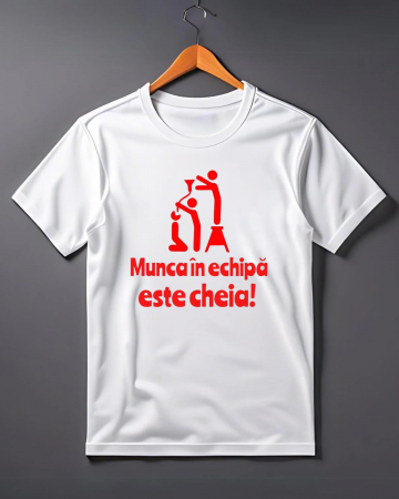 Tricouri care merg la munca - TRICOU PERSONALIZAT PENTRU BARBATI  - Munca in echipa este cheia
