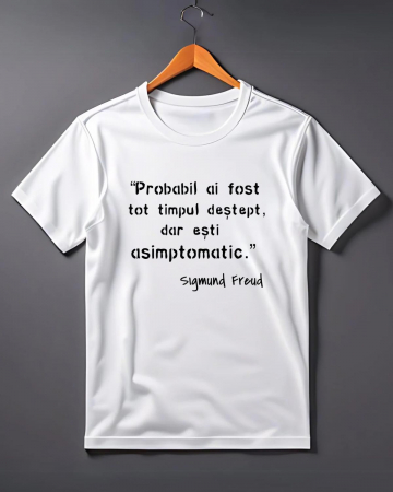 Tricouri rele - TRICOU PERSONALIZAT PENTRU BARBATI  - Probabil ai fost tot timpul destept, dar esti asimptomatic