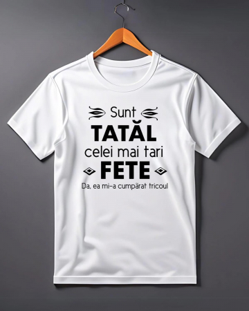 Tricouri familiste - TRICOU PERSONALIZAT PENTRU BARBATI - Sunt tatal celei mai tari fete. Da, ea mi-a cumparat tricoul