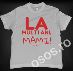 Tricouri personalizate copii - Tricou copii - La mulţi ani, mami