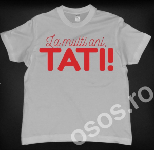 Tricouri personalizate copii - Tricou copii - La mulţi ani, tati