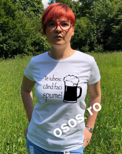 Tricouri de agatat - Tricou dama - Te iubesc cand faci spume