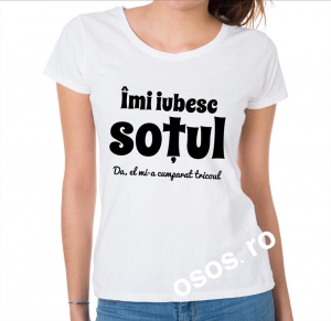 Tricouri familiste - Tricou dama - Imi iubesc sotul. Da, el mi-a cumparat tricoul