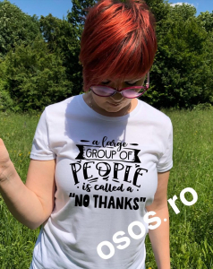 Tricouri Antisocial - Tricou dama - A large group op people is called no thanks