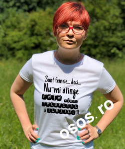 Tricouri personalizate damă - Tricou dama - Sunt femeie...deci... nu-mi atinge fata, parul, telefonul si iubitul