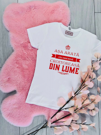 Mărţişor - Tricou damă personalizat - Aşa arată cea mai bună croitoreasă din lume