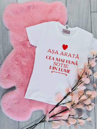 Mărţişor - Tricou damă personalizat - Aşa arată cea mai bună soţie din lume