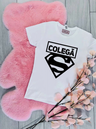 Tricouri care merg la munca - Tricou damă personalizat - Super colegă