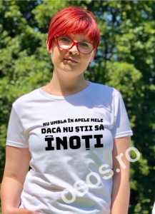 Tricouri rele - Tricou personalizat damă - Nu umbla în apele dacă nu ştii să înoţi