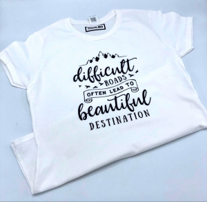 Tricouri personalizate - Tricou damă - Difficult roads often lead to beautiful destination