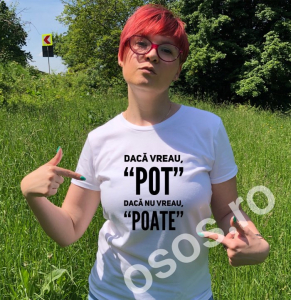 Tricouri personalizate - Tricou damă - dacă vreau, "pot". Dacă nu vreau, "poate"
