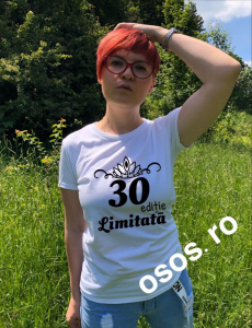 Tricouri aniversare - Tricou damă aniversar - Editie Limitata