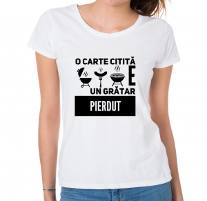 Tricouri de vacanta - Tricou damă personalizat - O carte citită e un grătar pierdut