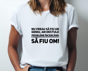 Tricouri rele - Nu vreau să fiu un geniu, am destule probleme încercând să fiu om