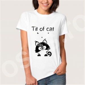 Tricouri personalizate - Tricou damă - Tit of cat