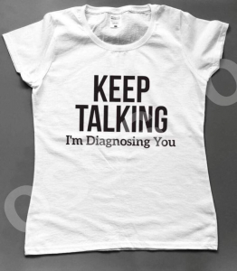 Tricouri personalizate - Tricou damă - Keep talking I'm diagnosing you