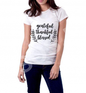 Tricouri personalizate - Tricou damă - Grateful Thankful Blessed
