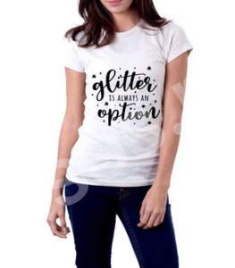 Tricouri personalizate - Tricou damă - Glitter is alwais an option