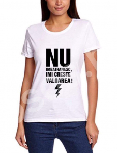 Tricouri aniversare - Tricou damă - Nu îmbătrânesc, îmi creşte valoarea