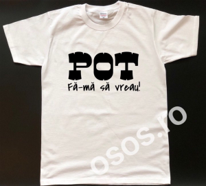 Tricouri personalizate bărbaţi - Tricou personalizat bărbătesc - Pot. Fă-mă să vreau