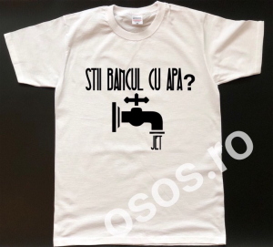Tricouri rele - Tricou personalizat bărbătesc - Ştii bancul cu apa? Jet