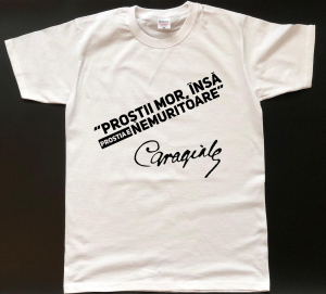 Tricouri rele - Tricou personalizat bărbătesc - Proştii mor, prostia e nemuritoare
