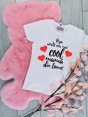 Tricouri mama - Tricou personalizat damă - Aşa arată cea mai cool mamă din lume