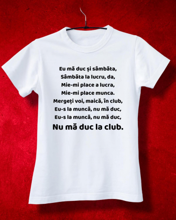 Tricouri care merg la munca - TRICOU PERSONALIZAT DAMA - Nu ma duc la club