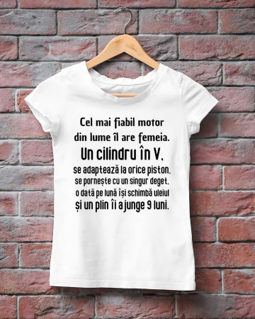 Tricouri amuzante - TRICOU PERSONALIZAT DAMA - Cel mai fiabil motor din lume il are femeia