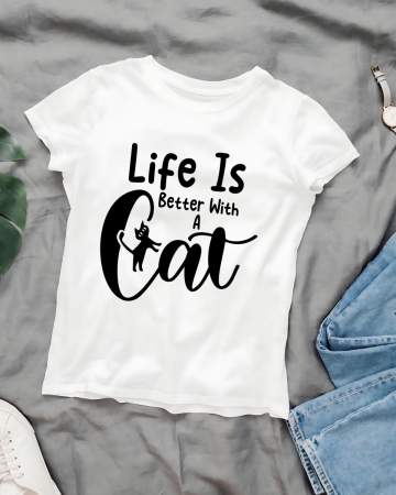Tricouri cu pisici - TRICOU PERSONALIZAT DAMA CU PISICI - Life is better with a cat