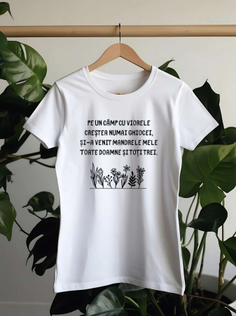 Tricouri amuzante - TRICOU PERSONALIZAT DAMA - Pe un camp cu viorele, crestea numai ghiocei