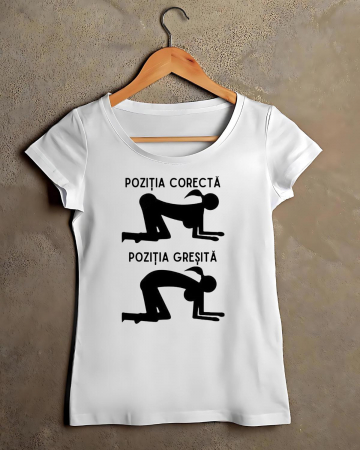 Tricouri de agatat - TRICOU PERSONALIZAT DAMA - Pozitia corecta
